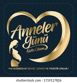 Turkish (Anneler günü kutlu olsun tebrik kartı.)  Translation: Happy Mother's Day greeting card.