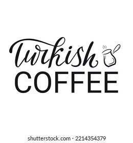 Turkish coffee. Hand lettering logo. Brown letters with turka cezve illustration. Textured. White background. Logo for coffee menu shop cafe packaging flyer banner poster ads. Vector illustration.
