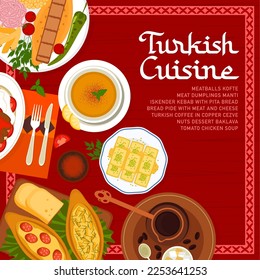 Turkish cuisine menu cover page template. Bread Pide with meat and cheese, dessert Baklava and tomato chicken soup, dumplings Manti, Turkish coffee and Iskender kebab with pita, tea, meatballs Kofte