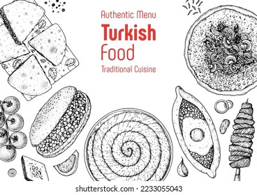 Turkish food top view vector illustration. Food menu design template. Hand drawn sketch. Turkish food menu. Vintage style. Gozleme, Kokorec, Borek, Pide, Lahmacun, Cag kebab