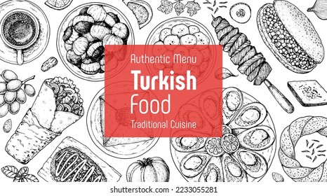 Turkish food top view vector illustration. Food menu design template. Hand drawn sketch. Turkish food menu. Vintage style. Doner kebab, Kumpir, Midye dolma, Cag kebab, Simit, Kokorec, Lokma