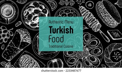 Turkish food top view vector illustration. Food menu design template. Hand drawn sketch. Turkish food menu. Vintage style. Doner kebab, Kumpir, Midye dolma, Cag kebab, Simit, Kokorec, Lokma