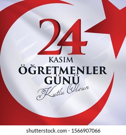 Turkish holiday, November 24 with a teacher's day, celebration card.
Translation: 24 Kasim Ogretmenler Gununuz Kutlu Olsun. Tebrik Karti