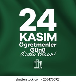 Turkish holiday, November 24 with a teacher's day. translation from Turkish: November 24 with a teacher's day on holiday. - Vector