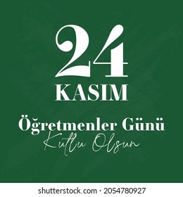 Turkish holiday, November 24 with a teacher's day. translation from Turkish: November 24 with a teacher's day on holiday. - Vector