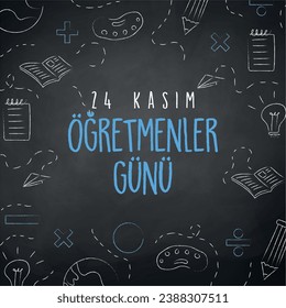 Turkish holiday, November 24 with a teacher's day. translation from Turkish: November 24 with a teacher's day on holiday. - Vector