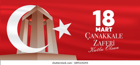 Turkish national holiday of March 18, 1915 the day the Ottomans victory Canakkale Victory background. Monument. Translation: victory of Canakkale happy greeting. Banner illustration in vector.