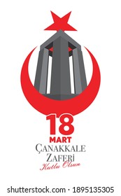 Turkish national holiday of March 18, 1915 the day the Ottomans victory Canakkale Victory background. Monument. Translation: victory of Canakkale happy greeting. Poster illustration in vector.