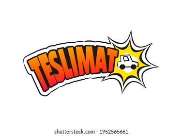 Turkish Pop art Logo For delivery service. Hand drawn icon of car. Cartoon cargo emblem for Turkey. Vector illustration for sticker, badge, poster, banner or fast courier. Translation: Delivery