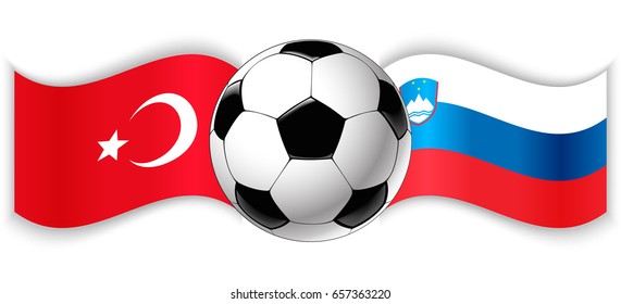 Turkish and Slovenian wavy flags with football ball. Turkey combined with Slovenia isolated on white. Football match or international sport competition concept.