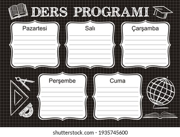 Plantilla turca de un horario escolar de 5 días de la semana para estudiantes. Ilustración vectorial en estilos chalky para Turquía. Incluye elementos hechos a mano sobre un tema escolar. Traducción: Horario