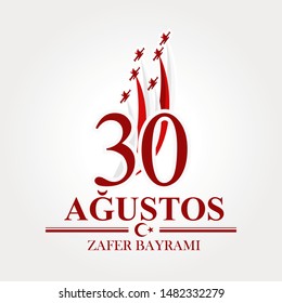 Turkish text: August 30, Victory Day. Victory Day, the national holiday of the Republic of Turkey Vector illustration. Suitable for greeting card, poster and banner.