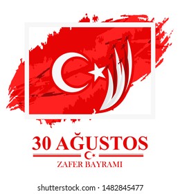 Turkish text: August 30, Victory Day. Victory Day, the national holiday of the Republic of Turkey Vector illustration. Suitable for greeting card, poster and banner.