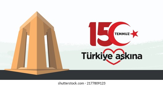 Turkiye Askina. 15 Temmuz. Translation from Turkish: Love for Turkish. 15 July. Turkey holiday . Vector Illustration.
