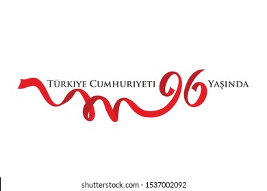 Turkiye Cumhuriyeti 96 Yasinda. Translation: Republic of Turkey, 96 Years. Turkish National Day. Vector Illustration. Greeting Card and Banner.