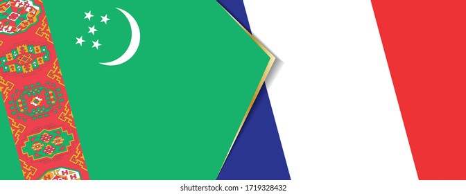 Turkmenistan and France flags, two vector flags symbol of relationship or confrontation.