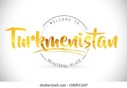 Turkmenistan Welcome To Word Text with Handwritten Font and Golden Texture Design Illustration Vector.