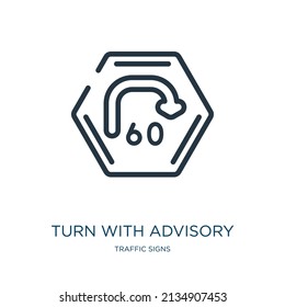 turn with advisory  speed sign thin line icon. turn, traffic linear icons from traffic signs concept isolated outline sign. Vector illustration symbol element for web design and apps.