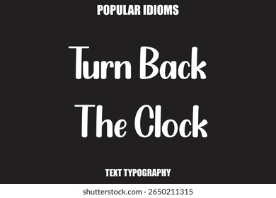 Turn Back The Clocktext Calligrathy Stylist Idioms