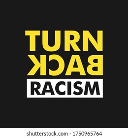 Turn back Racism. Text message for protest action. Vector Illustration.