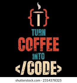 I turn coffee into code, web developer, vintage