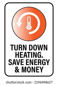 Turn down heating, save energy and money. Label Information  sign.