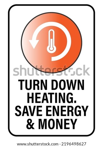 Turn down heating, save energy and money. Label Information  sign. Foto stock © 