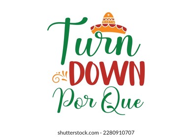 Turn Down Por Que SVG Design, t-shirt, typography, vector, Retro, sublimation design, 