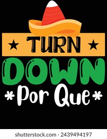 Turn down por que t shirt design