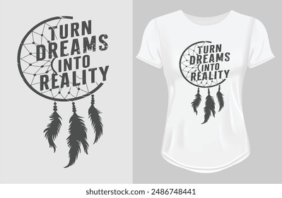 Turn dreams into reality motivational quote t shirt design
