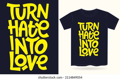 Turn hate into love hand lettering for t shirt