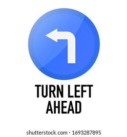 Turn Left ahead Information and Warning Road traffic street sign, vector illustration isolated on white background for learning, education, driving courses, sticker, icon.