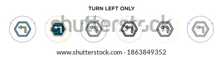 Turn left only sign icon in filled, thin line, outline and stroke style. Vector illustration of two colored and black turn left only sign vector icons designs can be used for mobile, ui, web