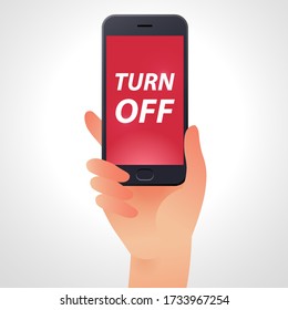 TURN OFF sing for smartphone use. Hand holding a smartphone on white background, Flat design on red background. Vector illustration.