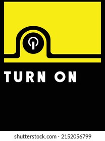 Turn ON | T-shirt design for t-shirt printing businesses.  it's 100% royalty free.it's 100% editable Eps 10 format.and also for posters as well.