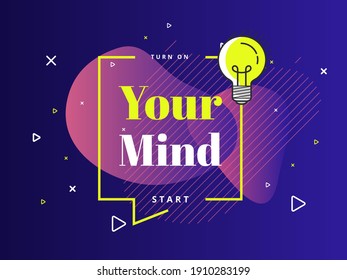 Turn on your mind badge with light bulb on speech bubble. Trendy flat vector illustration. 