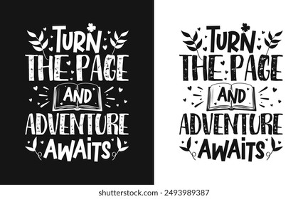 Turn the page und Adventure erwartet Schwarz-Weiß Vektorgrafik T-Shirt Design Vorlage, Book Lover T-Shirt