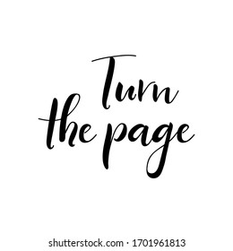 Turn the page. Lettering. Ink illustration. Modern brush calligraphy Isolated on white background