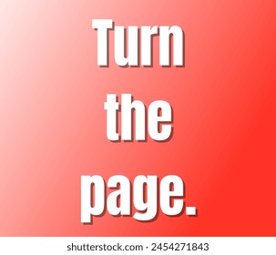 Turn the page text design, vector template, Inspirational and motivational quotes, typography designs: for prints, posters, cards, t shirt, coffee mug hoodies etc. 