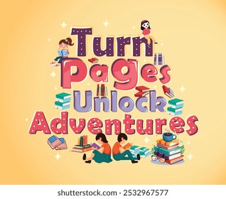 Turn Pages Unlock Adventures" is an inspiring phrase that perfectly captures the magic of reading and discovery. This motivational concept emphasizes how books and literature open doors to new worlds.