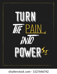 Turn Pain Into Power Motivation Quote Stock Vector Royalty Free Shutterstock