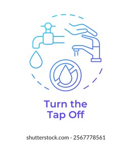 Turn tap off blue gradient concept icon. Water saving at home tip. Responsive consumption of liquid sources. Round shape line illustration. Abstract idea. Graphic design. Easy to use in article