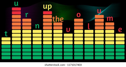 Turn up the volume slogan on music equalizer. Music slogan. Vector design illustration