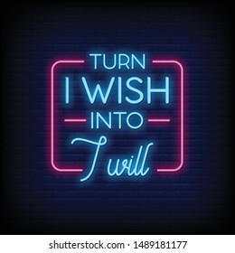 Turn i wish into i will for poster in neon style. Modern motivation quote in neon signs. greeting card, posters, flyers, invitation card, light banner