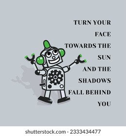 Turn your face towards the sun typography slogan for t shirt printing, tee graphic design.  