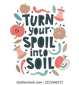 Turn your spoil into soil - hand drawn lettering with apples and worms. Organic waste, ecology, zero waste, zero waste concept, eco life. 