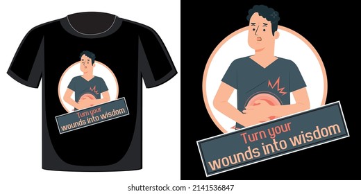 Turn your wounds into wisdom t-shirt design