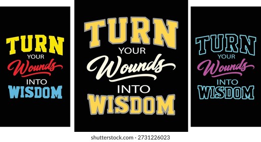 TURN YOUR WOUNDS INTO WISDOM TYPOGRAPHY T SHIRT DESIGN IN BLACKBOARD EDITABLE motivational design