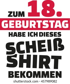 I turned 18 and all i got was this lousy Shirt - 18th birthday german