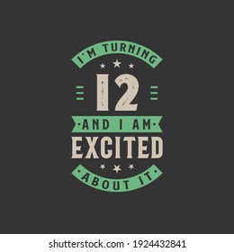 I'm Turning 12 and I am Excited about it, 12 years old birthday celebration